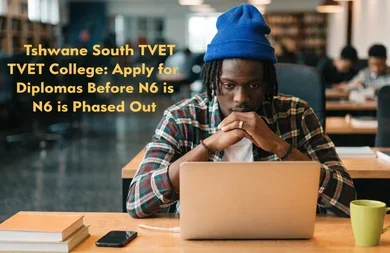 Tshwane South TVET College: Apply for Diplomas Before N6 is Phased Out