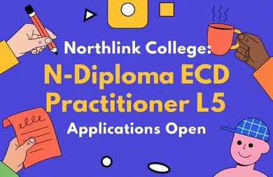 Northlink College: N-Diploma ECD Practitioner L5 Applications Open