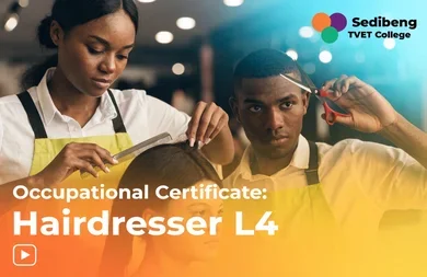 Sedibeng TVET College: Occupational Certificate: Hairdresser L4