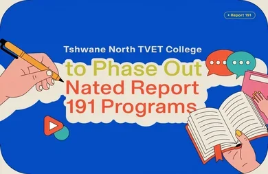 Tshwane North TVET College to Phase Out Nated Report 191 Programs