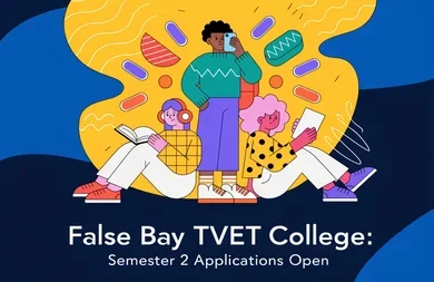 False Bay TVET College: Semester 2 Applications Open