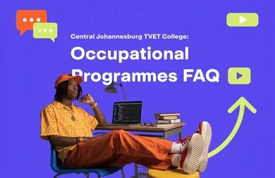 Central Johannesburg TVET College: Occupational Programmes FAQ
