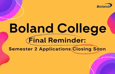Boland College Final Reminder: Semester 2 Applications Closing Soon