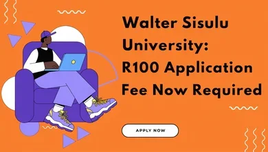 Walter Sisulu University: R100 Application Fee Now Required