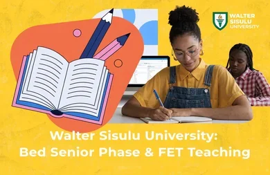 Walter Sisulu University: Bed Senior Phase & FET Teaching