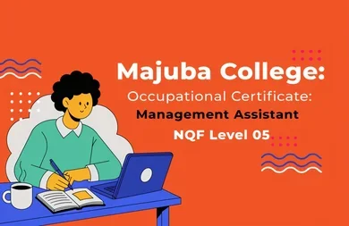Majuba College: Occupational Certificate: Management Assistant NQF Level 05