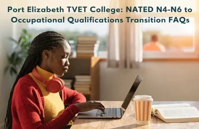 Port Elizabeth TVET College: NATED N4-N6 to Occupational Qualifications Transition FAQs