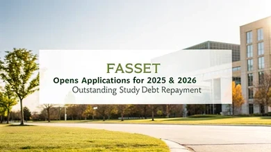 FASSET Opens Applications for 2025 & 2026 Outstanding Study Debt Repayment