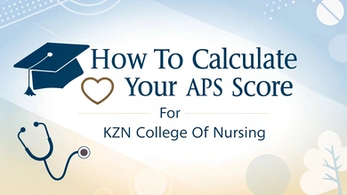 How to Calculate Your APS Score for KZN College of Nursing - Varsity Wise