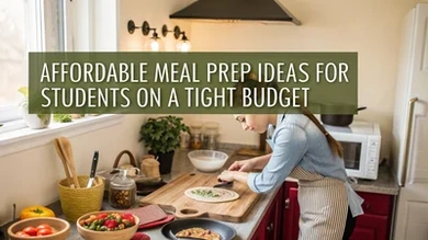 Affordable Meal Prep Ideas for Students on a Tight Budget