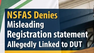 NSFAS Denies Misleading Registration Statement Allegedly Linked to DUT