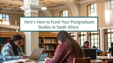 Here's how to Fund Your Postgraduate Studies in South Africa