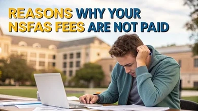 Reasons why your NSFAS fees are not paid