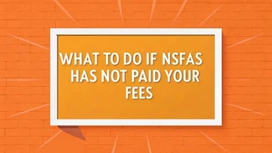 What to do if NSFAS has not paid your fees