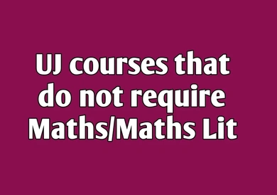 UJ courses that do not require Maths/Maths Lit