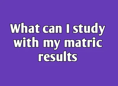 What can I study with my Matric Results