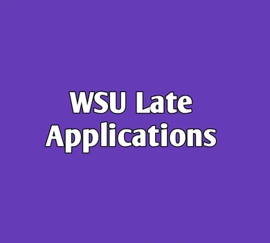 WSU IS NOW OPEN FOR LATE APPLICATIONS