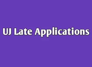 UJ IS NOW OPEN FOR LATE APPLICATIONS
