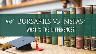 Bursaries vs. NSFAS: What’s the Difference?