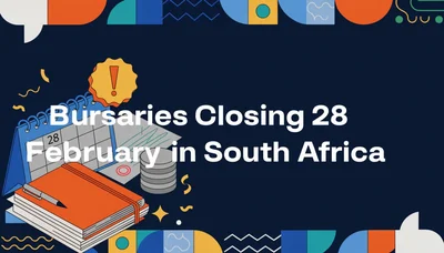 Bursaries Closing 28 February in South Africa